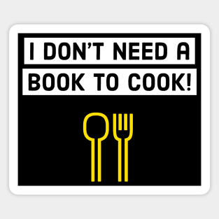 I don't need a book to cook! Magnet